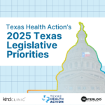 Texas Health Action’s 2025 Texas Legislative Priorities